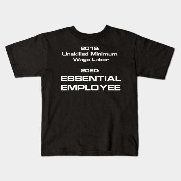 Essential is the new minimum wage labor (US spelling Kids T-Shirt by BishopCras